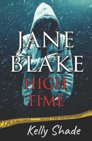 Jane Blake: High Time: Mystery/ Deception/ Suspense / Betrayal / Thriller series (Jane Blake Series) B0CRB8MX26 Book Cover