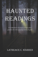Haunted Readings: A Collection of Poems and Short Stories for the Spooky Time of Year B0BBYBRTC2 Book Cover
