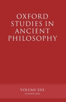 Oxford Studies in Ancient Philosophy: Volume XXX: Summer 2006 0199287473 Book Cover