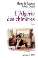 L'Algérie des chimères (Romans historiques) 270962138X Book Cover
