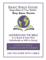 Basic Bible Guide: King James Version 1540585816 Book Cover