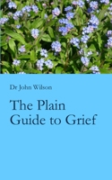 The Plain Guide to Grief 1800491379 Book Cover