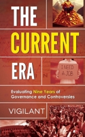 The Current Era: Evaluating Nine Years of Governance and Controversies 9358195487 Book Cover