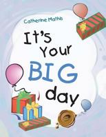It's Your Big Day 1466965738 Book Cover