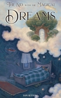 The Kid with the Magical Dreams B097XSPF8V Book Cover