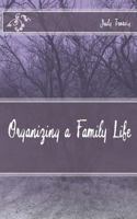 Organizing a Family Life 1502996162 Book Cover