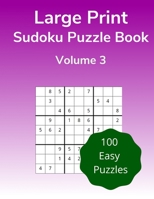 Large Print Sudoku Puzzle Book Volume 3: 100 Easy Puzzles for Adults B083XVJ7Q9 Book Cover