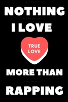 nothing i love more than rapping: Blank Lined Manuscript Paper journal and notebook with song title and lyrics to write 121 Pages 6x9 gift for rapper and lyricsists 1676375287 Book Cover