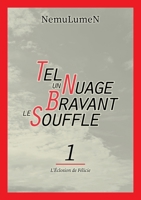 Tel Un Nuage Bravant Le Souffle - Tome 1: L'Éclosion de Félicie (French Edition) 2958988236 Book Cover