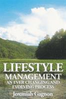 Lifestyle Management: An Ever Changing and Evolving Process 1642998850 Book Cover