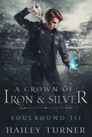 A Crown of Iron & Silver B0C9PJG525 Book Cover