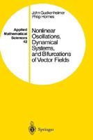 Nonlinear Oscillations, Dynamical Systems, and Bifurcations of Vector Fields 0387908196 Book Cover