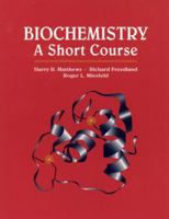 Biochemistry: A Short Course 0471022055 Book Cover