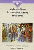 Major Problems in American History Since 1945: Documents and Essays (Major Problems in American History Series) 0669196258 Book Cover