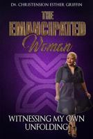 The Emancipated Woman: Witnessing My Own Unfolding 154032723X Book Cover