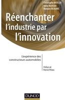 Réenchanter l'industrie par l'innovation - L'expérience des constructeurs automobiles: L'expérience des constructeurs automobiles 2100583042 Book Cover