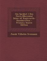 Om Språket I Den Förra (Merciska) Delen Af Rushworth-Handskriften - Primary Source Edition 1294014609 Book Cover