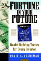 The Fortune in Your Future: Wealth-Building Tactics for Every Investor 0070673535 Book Cover