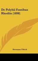 De Polybii Fontibus Rhodiis (1898) 1141693739 Book Cover