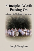 Principles Worth Passing On: A Legacy for My Posterity and Yours B0H3TTGMJ7 Book Cover