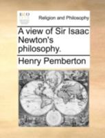 A View of Sir Isaac Newton's Philosophy 1015206719 Book Cover