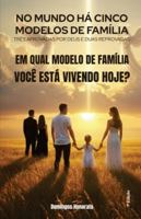 No mundo há cinco modelos de família: três aprovadas por Deus e duas reprovadas.: Em qual modelo de família você está vivendo hoje? B0G2349XNM Book Cover