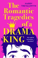 The Romantic Tragedies of a Drama King 125036678X Book Cover