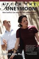 After the Honeymoon: How Conflict Can Improve Your Relationship-Revised Edition 0979563909 Book Cover