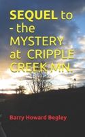 SEQUEL to- the Mystery at Cripple Creek MN. B08CWJ7LDV Book Cover