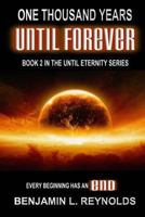 One Thousand Years Until Forever 1494211300 Book Cover