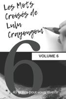 Les Mots Croisés de Lulu Crayongom' Volume 6 (French Edition) B0C2RX8QY3 Book Cover
