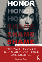 The Psychology of Honor Abuse, Violence and Killings (New Frontiers in Forensic Psychology) 1032290811 Book Cover