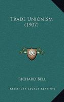 Trade Unionism 0559224346 Book Cover