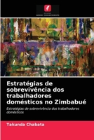 Estratégias de sobrevivência dos trabalhadores domésticos no Zimbabué: Estratégias de sobrevivência dos trabalhadores domésticos 6202939605 Book Cover