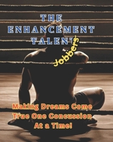 The Enhancement Talent (Jobbers): Making dreams come true one concussion at a time B0DWN3BMTD Book Cover