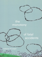 The Monotony of Fatal Accidents 1897388802 Book Cover