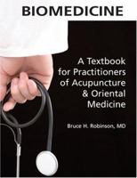 Biomedicine: A Textbook for Practitioners of Acupuncture & Oriental Medicine 1891845381 Book Cover