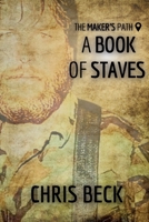 A Book of Staves on the Maker's Path B0CNGNRTBD Book Cover
