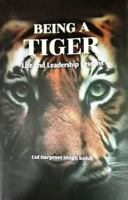 Being a Tiger: Life and Leadership Lessons 8195189466 Book Cover