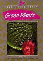 Green Plants (Our Living World) 1567110398 Book Cover