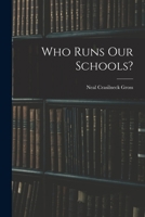 Who Runs Our Schools? 1014964849 Book Cover