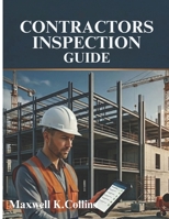 Contractors Inspection Guide: Professional Site Inspection System for Quality Control, Defect Detection, Safety Compliance, and Project Success B0GXQ121KX Book Cover