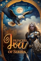 Princess Iva of Serbia: ADVENTURE, FANTASY 8690699821 Book Cover