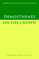 Demosthenes: On the Crown (Cambridge Greek and Latin Classics) 1141564106 Book Cover