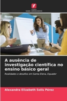 A ausência de investigação científica no ensino básico geral (Portuguese Edition) 6202466103 Book Cover