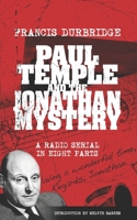 Paul Temple and the Jonathan Mystery (Scripts of the eight part radio serial) 1912582996 Book Cover