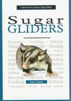 A New Owner's Guide to Sugar Gliders (New Owners Guide) 0793828252 Book Cover
