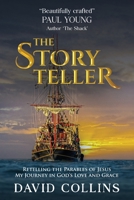 The Storyteller: Retelling the Parables of Jesus. My Journey in God's Love and Grace. 0473577666 Book Cover
