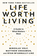 Life Worth Living: A Guide to What Matters Most 0593489306 Book Cover