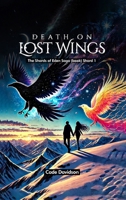 Death on Lost Wings: The Shards of Eden Saga: Shard 1 B0FH7CJR3Z Book Cover